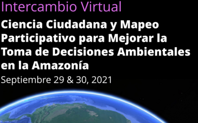 Todo acerca del Foro SERVIR-Amazonia “Ciencia Ciudadana y Mapeo Participativo”